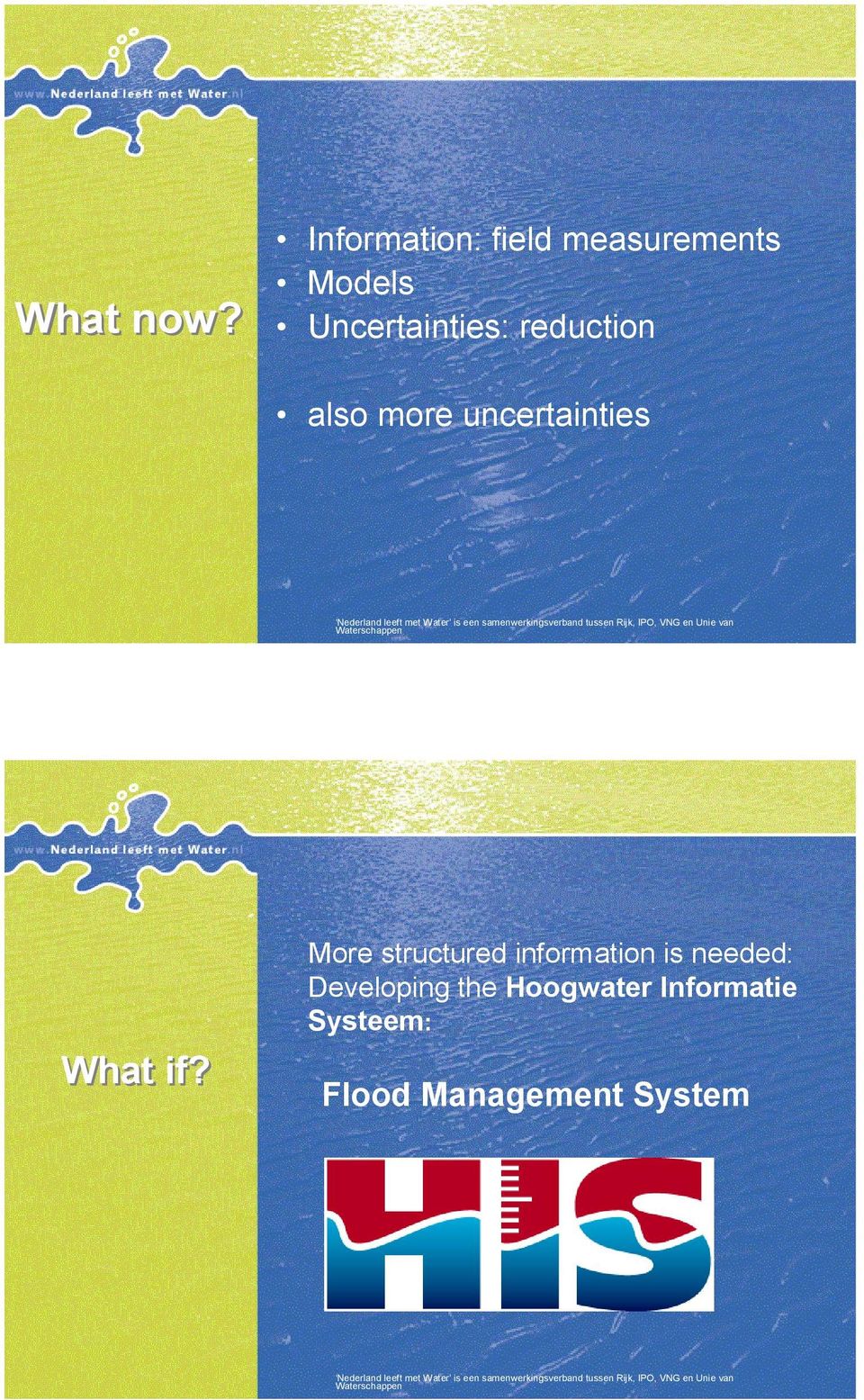 Uncertainties: reduction also more uncertainties