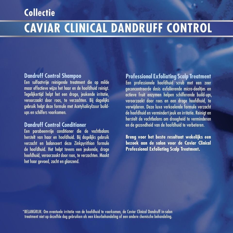 Dandruff Control Conditioner Een parabeenvrije conditioner die de vochtbalans herstelt van haar en hoofdhuid. Bij dagelijks gebruik verzacht en balanceert deze Zinkpyrithion formule de hoofdhuid.