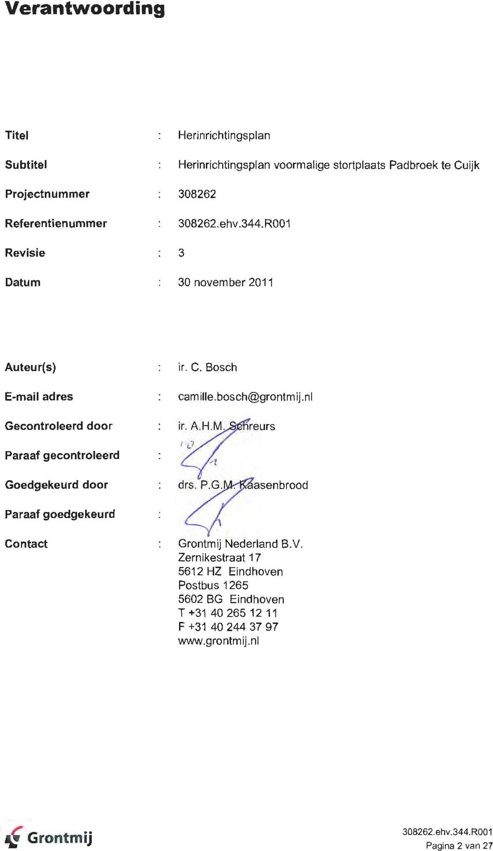 ROO 1 3 30 november 2011 Auteur(s) E-mail adres ir. C. Bosch camille. bosch@grontm ij.