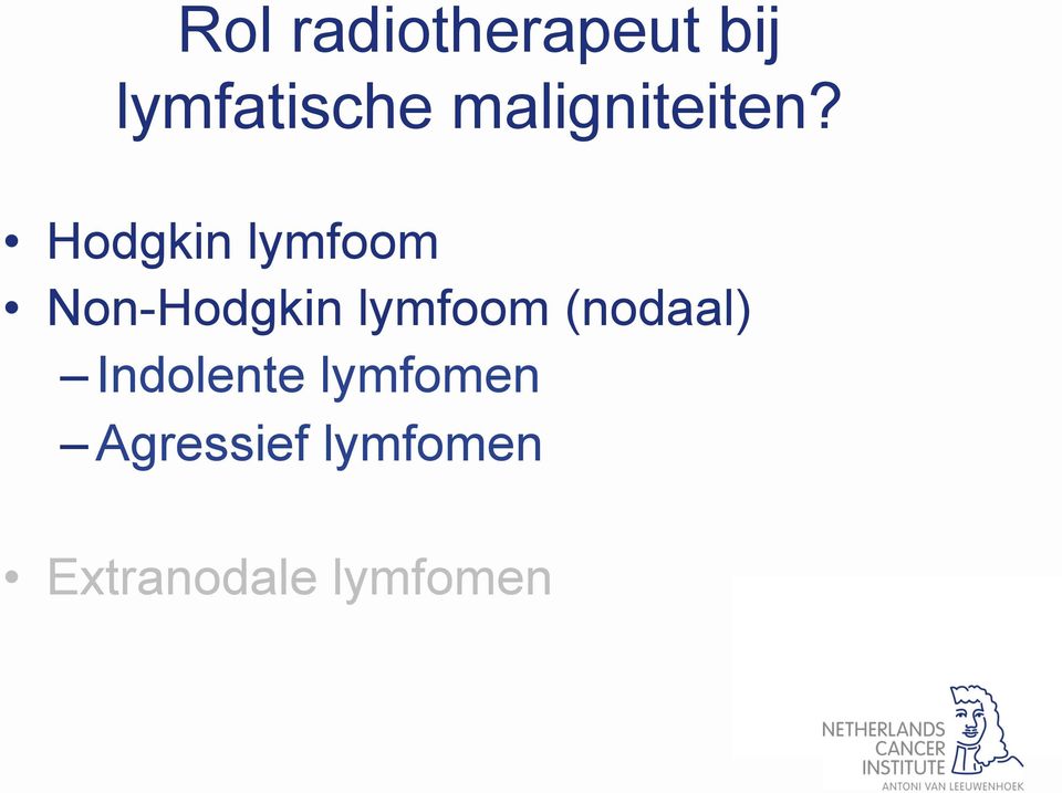 Hodgkin lymfoom Non-Hodgkin lymfoom