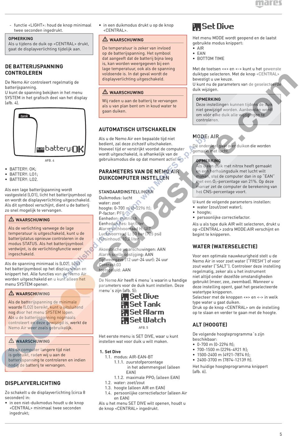 BATTERY: OK; BATTERY: LO1; BATTERY: LO2. AFB. 4 Als een lage batterijspanning wordt vastgesteld (LO1), licht het batterijsymbool op en wordt de displayverlichting uitgeschakeld.