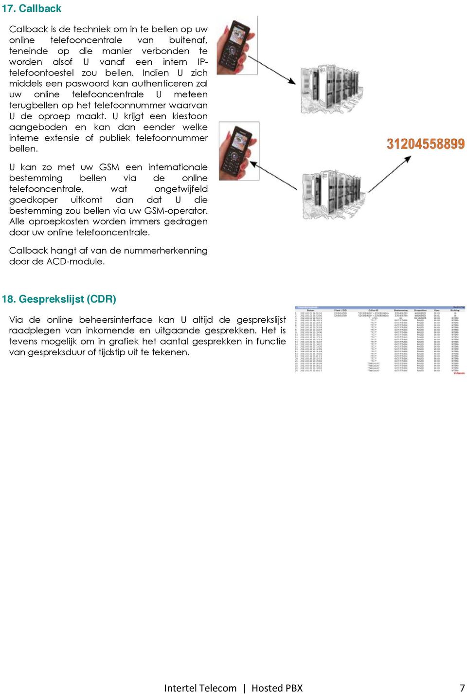 U krjgt n kstoon aangbodn n kan dan ndr wlk ntrn xtns of publk tlfoonnummr blln.