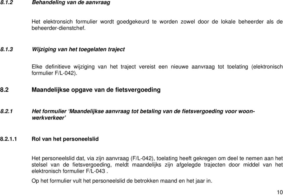 Het formulier Maandelijkse aanvraag tot betaling van de fietsvergoeding voor woonwerkverkeer 8.2.1.