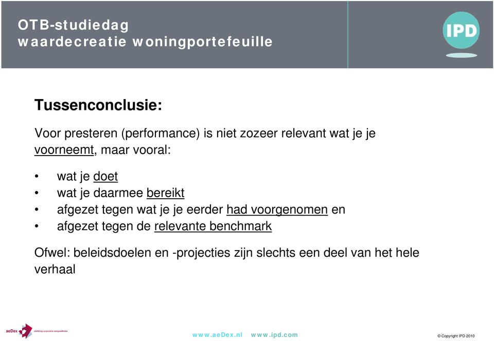 tegen wat je je eerder had voorgenomen en afgezet tegen de relevante