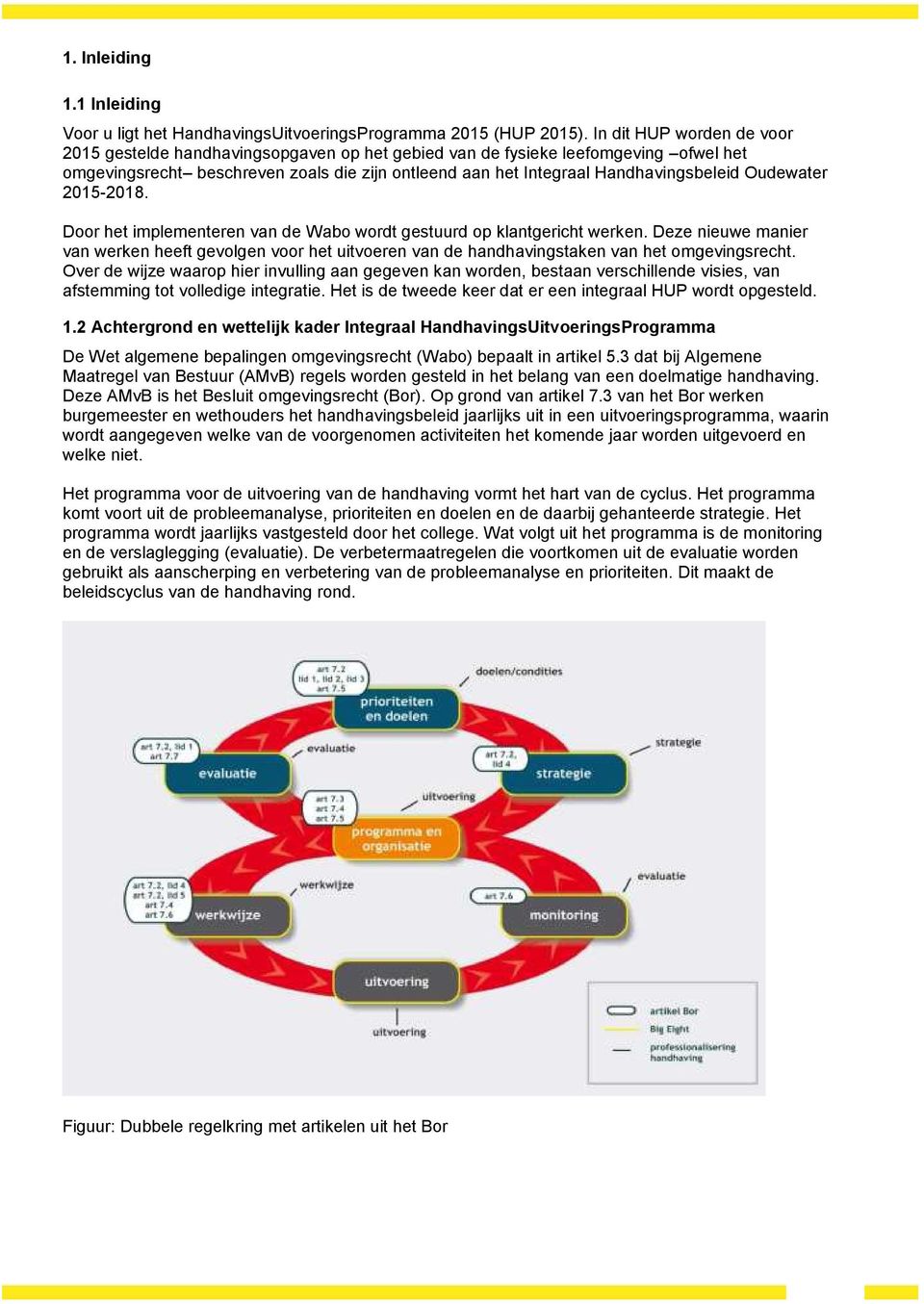 Oudewater 2015-2018. Door het implementeren van de Wabo wordt gestuurd op klantgericht werken.