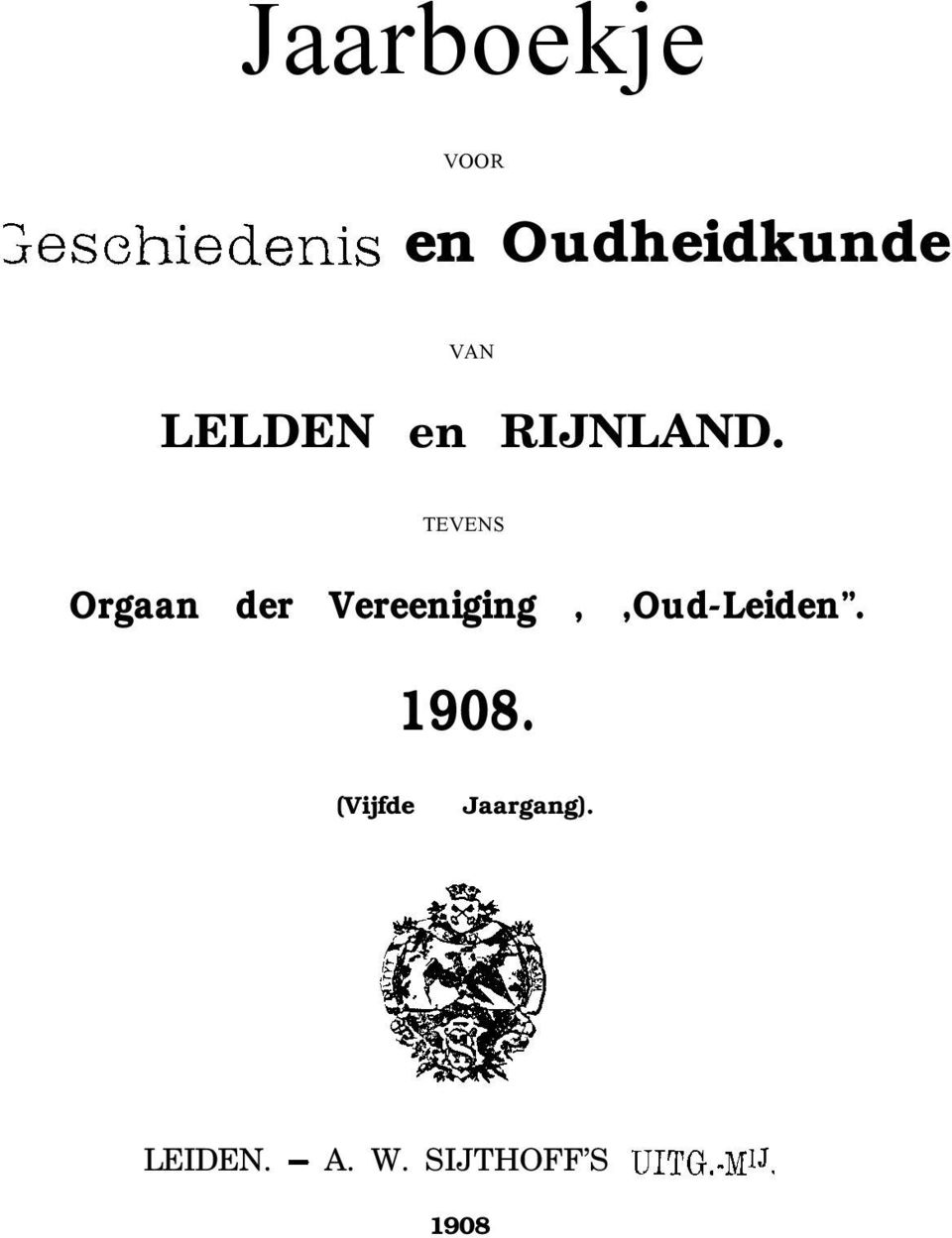 TEVENS Orgaan der Vereeniging,,Oud-Leiden.