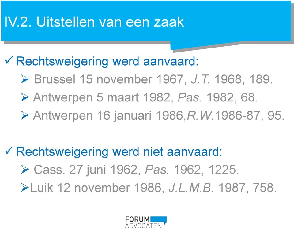 Antwerpen 16 januari 1986,R.W.1986-87, 95.