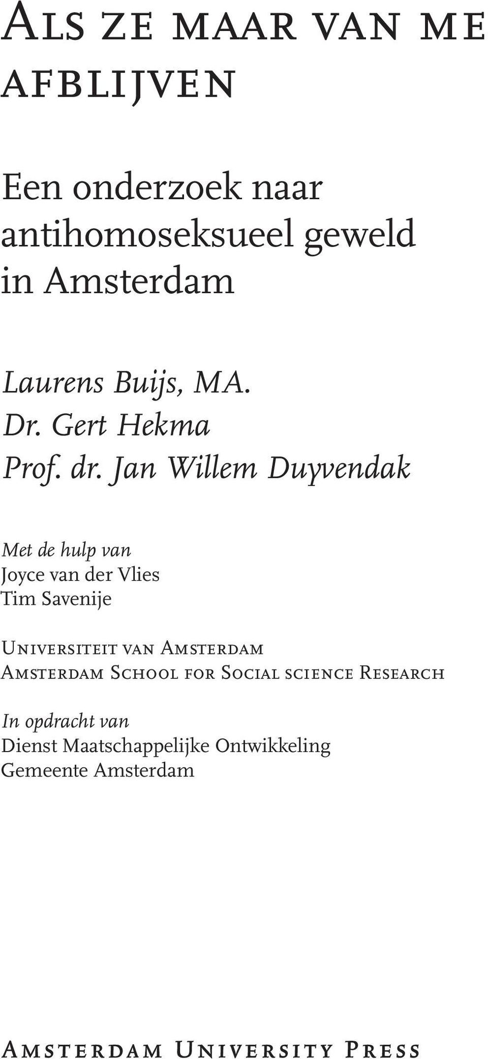 Jan Willem Duyvendak Met de hulp van Joyce van der Vlies Tim Savenije Universiteit