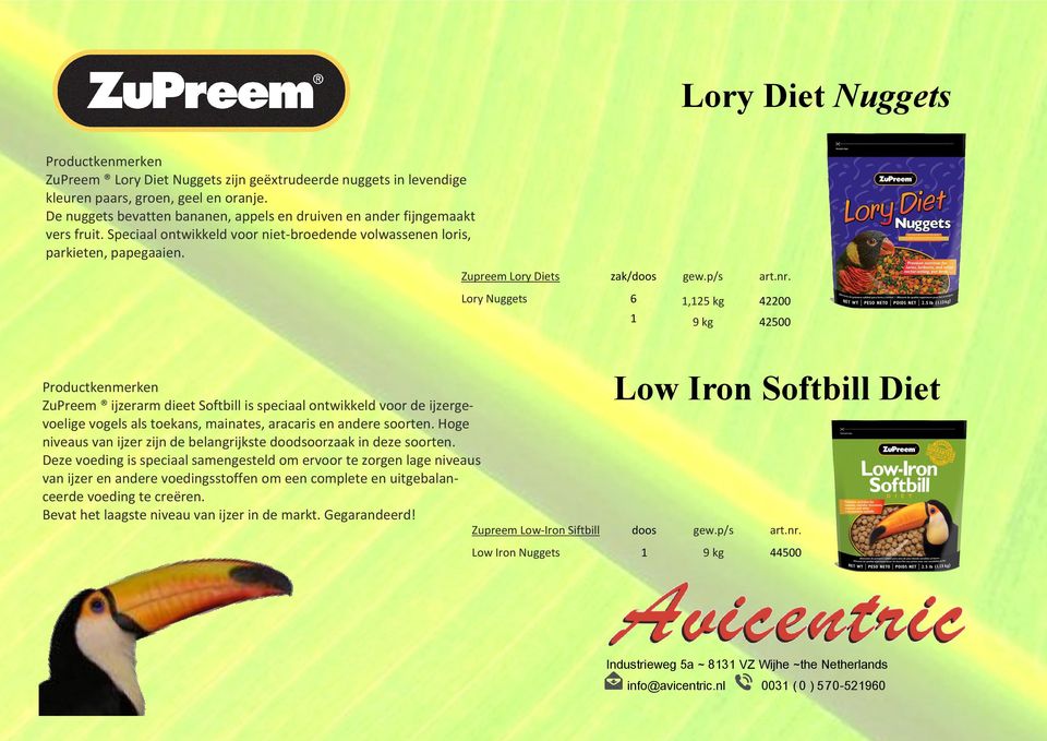 Zupreem Lory Diets Lory Nuggets ZuPreem ijzerarm dieet Softbill is speciaal ontwikkeld voor de ijzergevoelige vogels als toekans, mainates, aracaris en andere soorten.