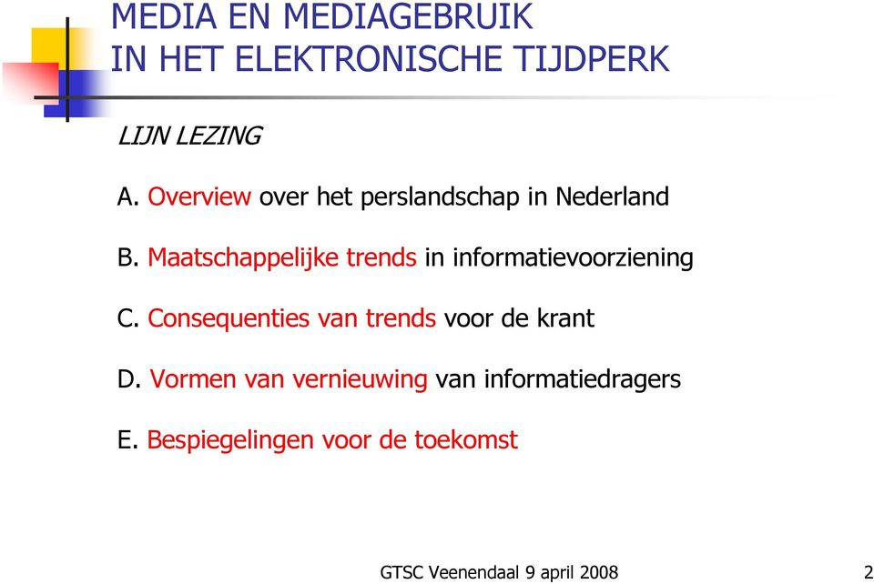 Maatschappelijke trends in informatievoorziening C.