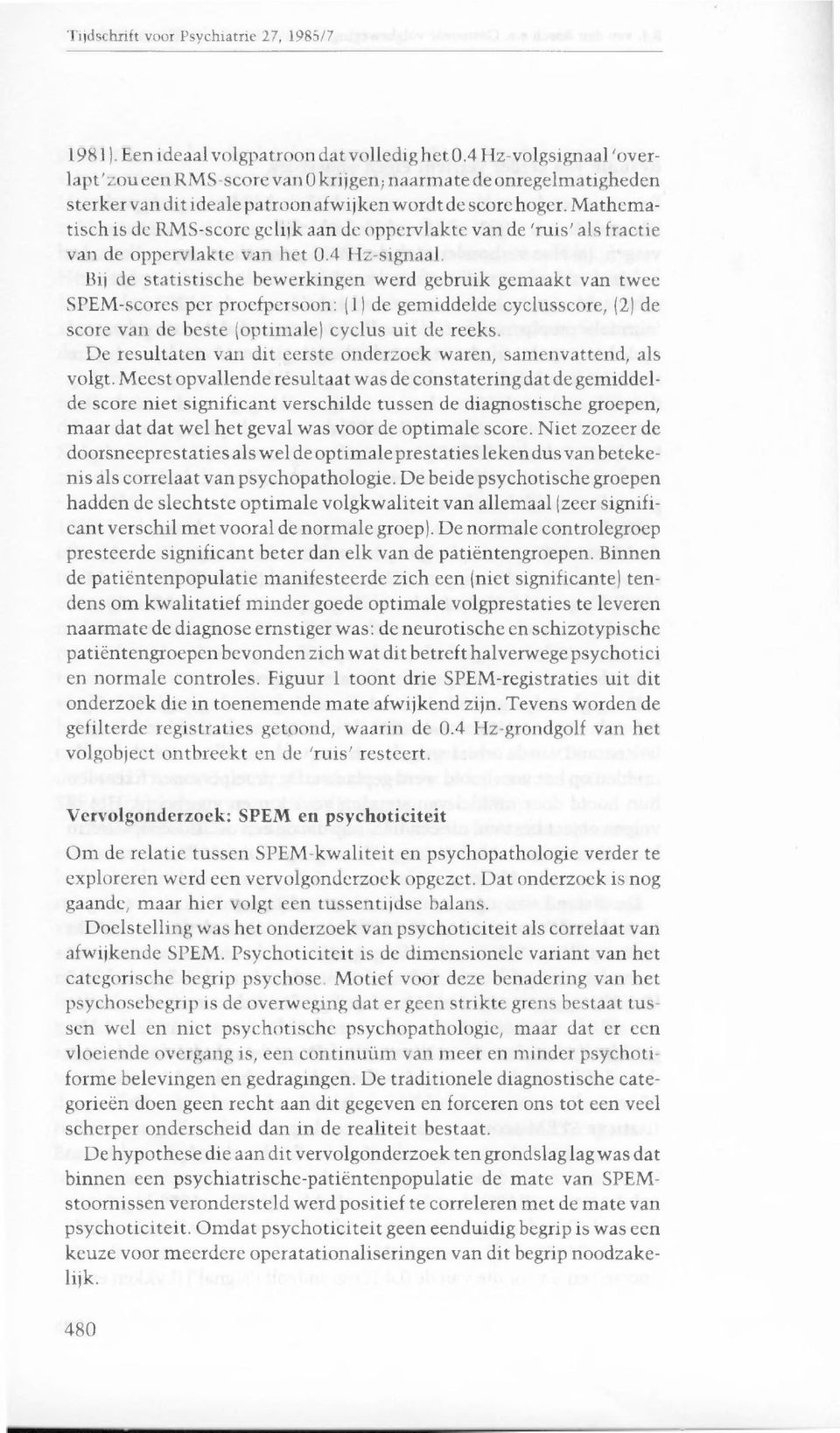 Mathematisch is de RMS-score gelijk aan de oppervlakte van de 'ruis' als fractie van de oppervlakte van het 0.4 Hz-signaal.