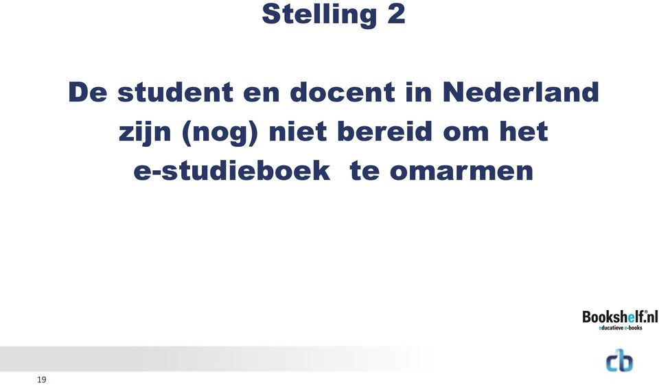 (nog) niet bereid om het