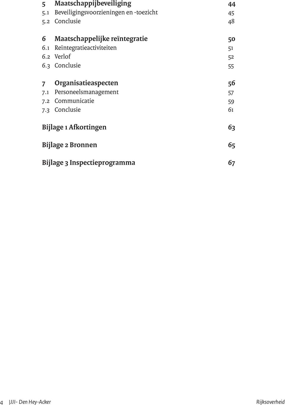 2 Verlof 52 6.3 Conclusie 55 7 Organisatieaspecten 56 7.1 Personeelsmanagement 57 7.