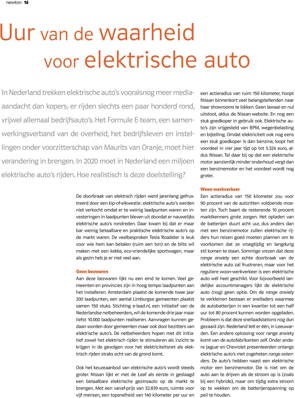 In 2020 moet in Nederland een miljoen elektrische auto s rijden. Hoe realistisch is deze doelstelling?