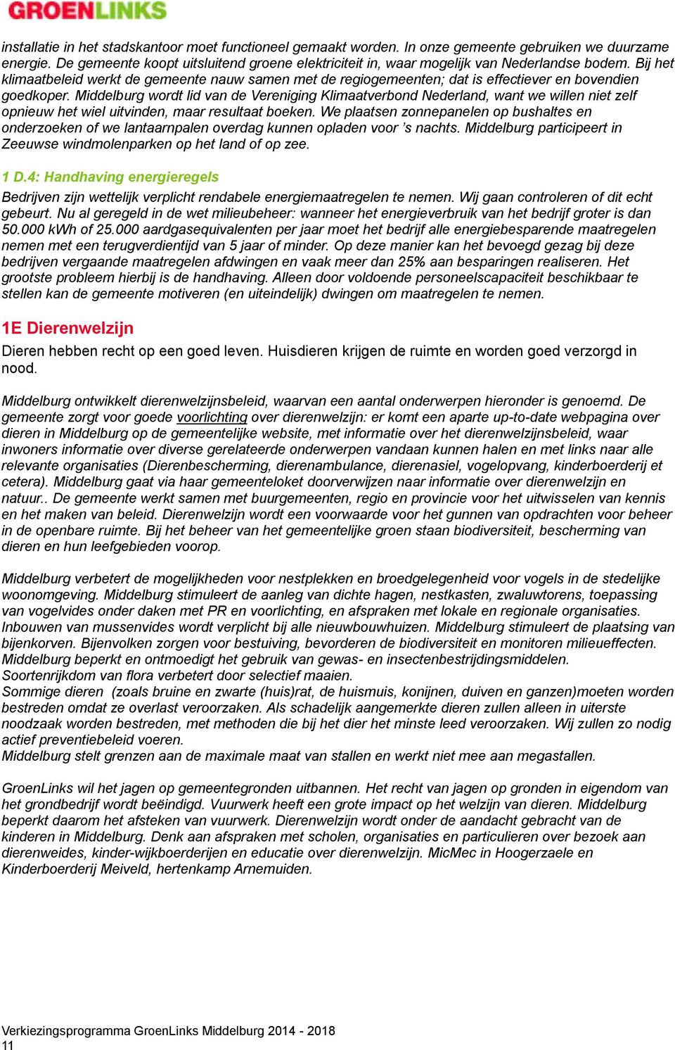 Bij het klimaatbeleid werkt de gemeente nauw samen met de regiogemeenten; dat is effectiever en bovendien goedkoper.