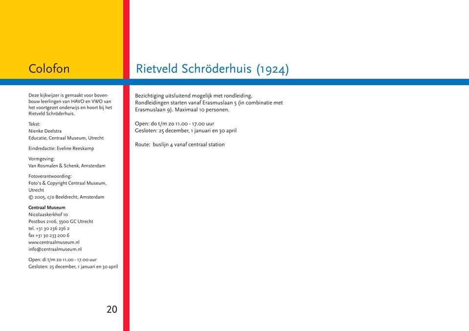 Rondleidingen starten vanaf Erasmuslaan 5 (in combinatie met Erasmuslaan 9). Maximaal 10 personen. Open: do t/m zo 11.00-17.