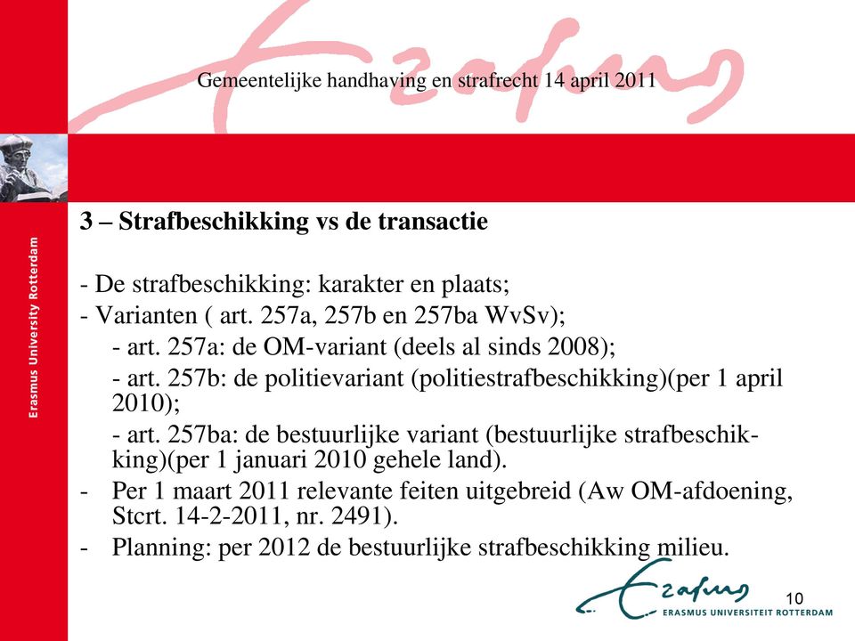 257b: de politievariant (politiestrafbeschikking)(per 1 april 2010); - art.