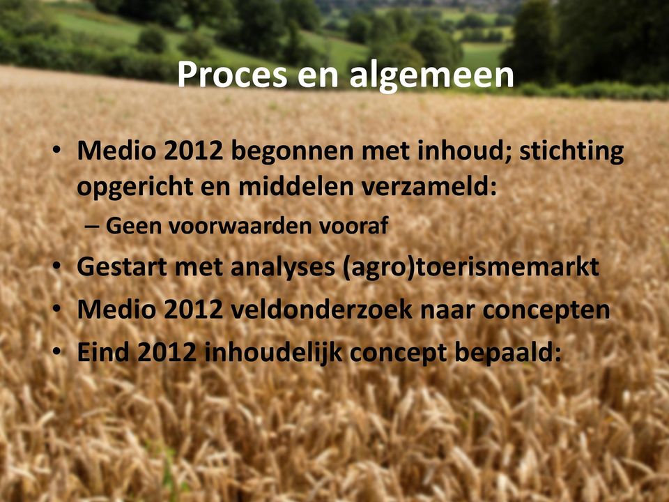 vooraf Gestart met analyses (agro)toerismemarkt Medio 2012