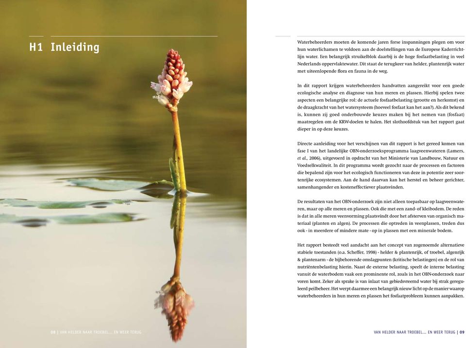 In dit rapport krijgen waterbeheerders handvatten aangereikt voor een goede ecologische analyse en diagnose van hun meren en plassen.