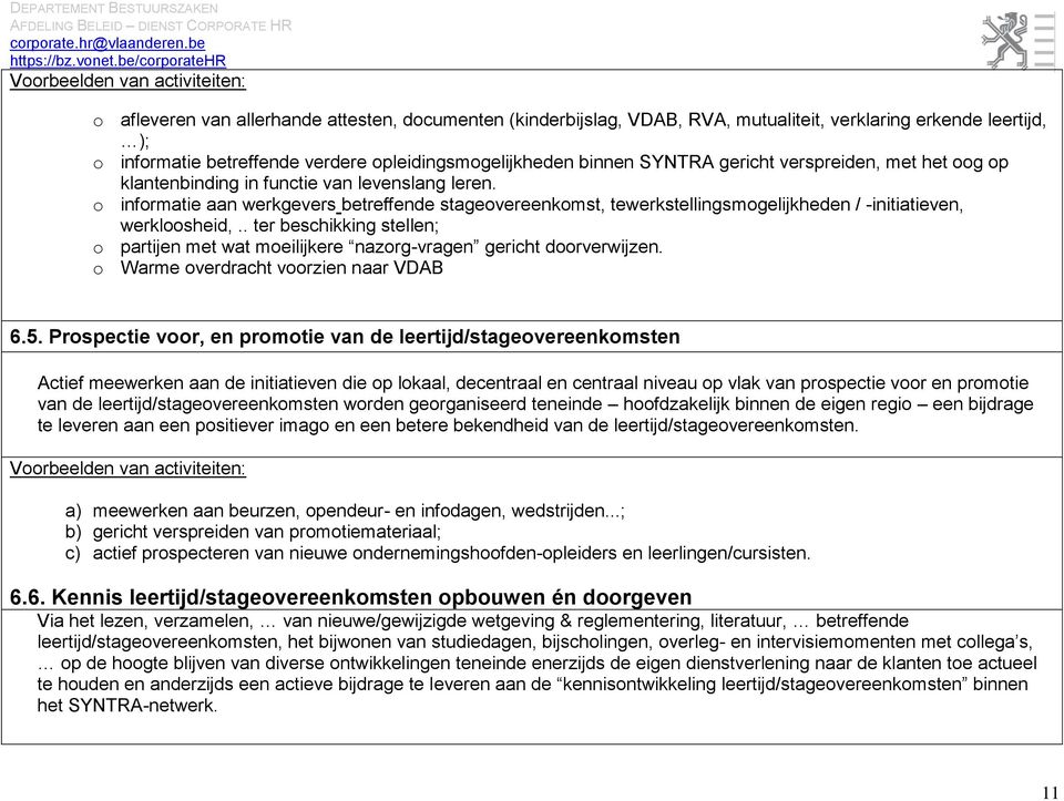 o informatie aan werkgevers betreffende stageovereenkomst, tewerkstellingsmogelijkheden / -initiatieven, werkloosheid,.