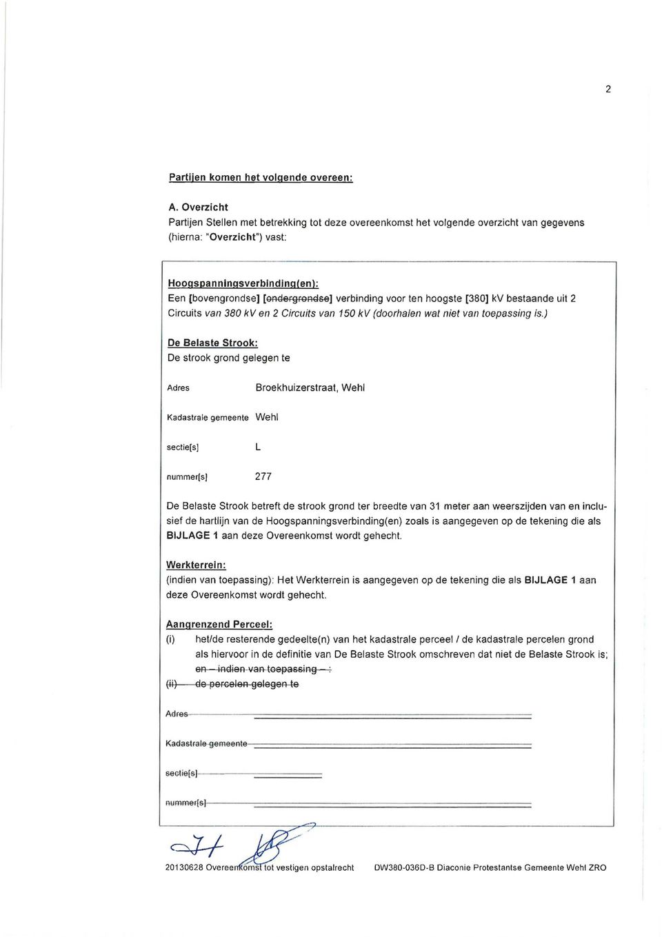 verbinding voor ten hoogste (380] kv bestaande uit 2 Circuits van 380 kv en 2 Circuits van 150 kv (doorhalen wat niet van toepassing is.