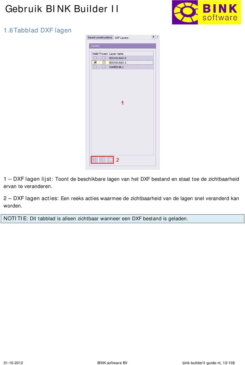 2 DXF lagen acties: Een reeks acties waarmee de zichtbaarheid van de lagen snel veranderd kan