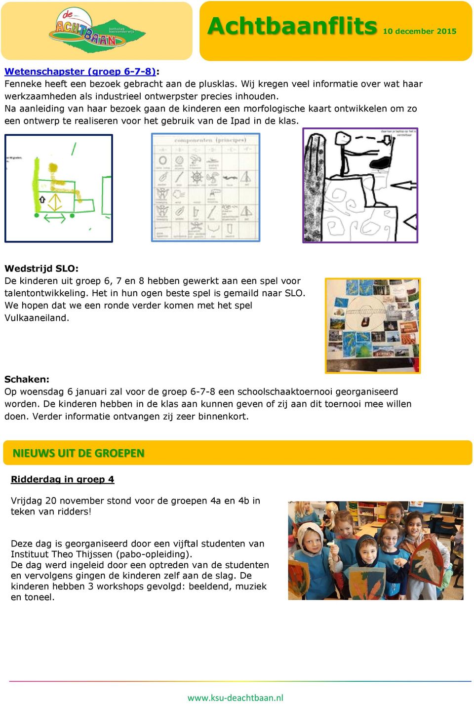 Wedstrijd SLO: De kinderen uit groep 6, 7 en 8 hebben gewerkt aan een spel voor talentontwikkeling. Het in hun ogen beste spel is gemaild naar SLO.