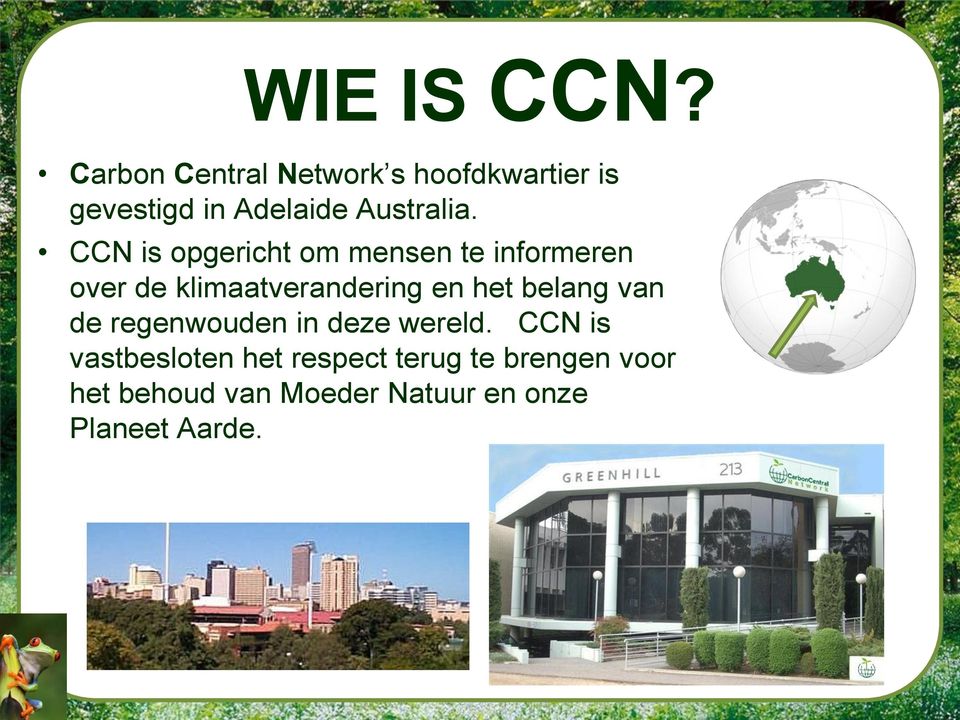 CCN is opgericht om mensen te informeren over de klimaatverandering en het