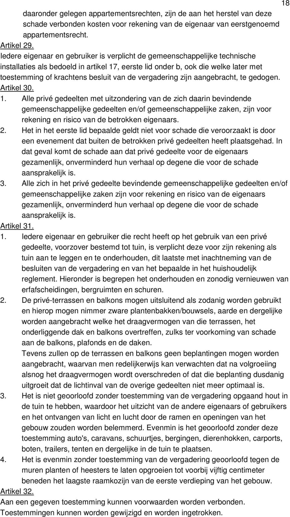 vergadering zijn aangebracht, te gedogen. Artikel 30. 1.