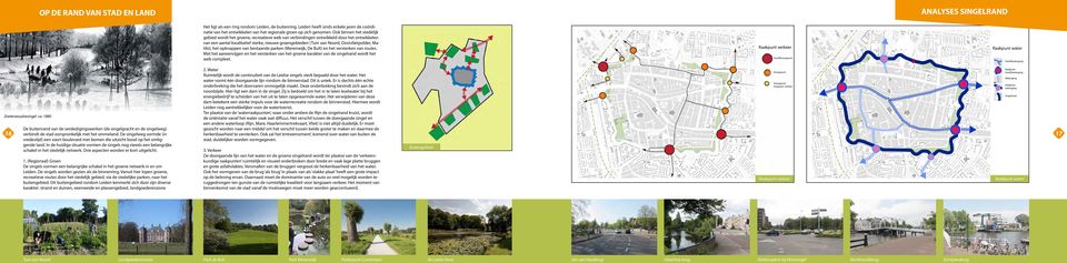 Ook binnen het stedelijk gebied wordt het groene, recreatieve web van verbindingen ontwikkeld door het ontwikkelen van een aantal kwalitatief sterke, nieuwe groengebieden (Tuin van Noord,