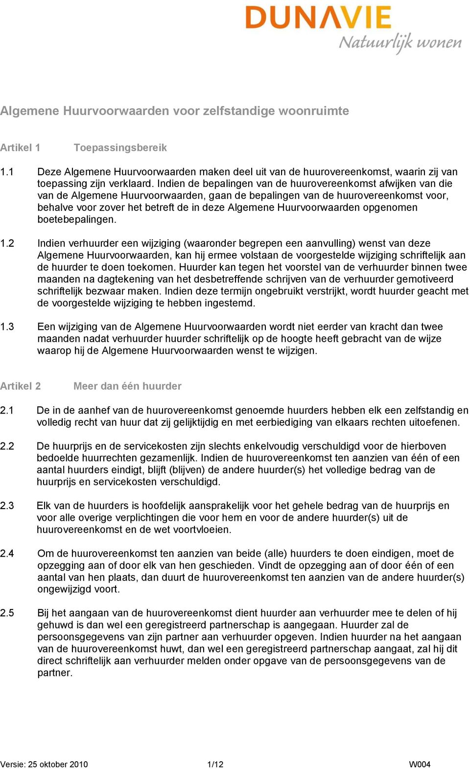 Huurvoorwaarden opgenomen boetebepalingen. 1.