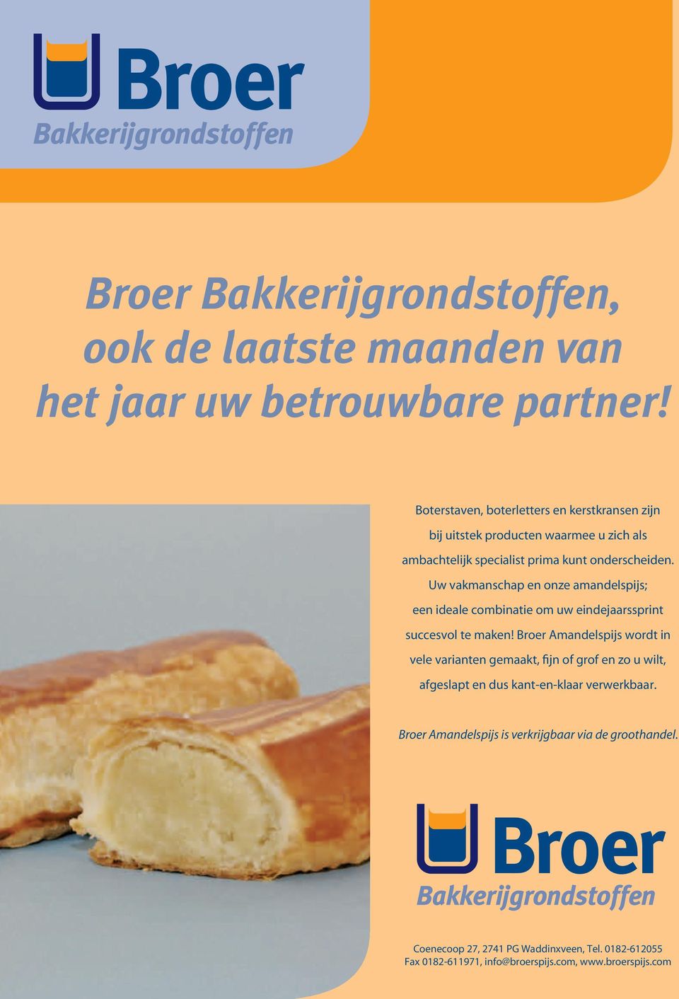 Uw vakmanschap en onze amandelspijs; een ideale combinatie om uw eindejaarssprint succesvol te maken!