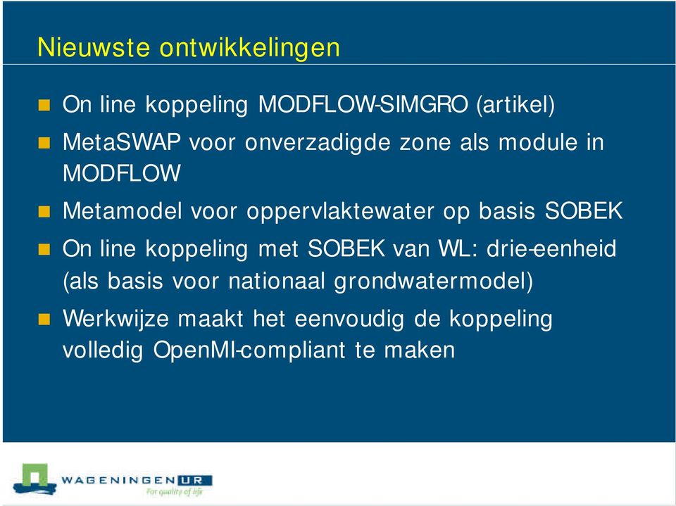 SOBEK On line koppeling met SOBEK van WL: drie-eenheid (als basis voor nationaal