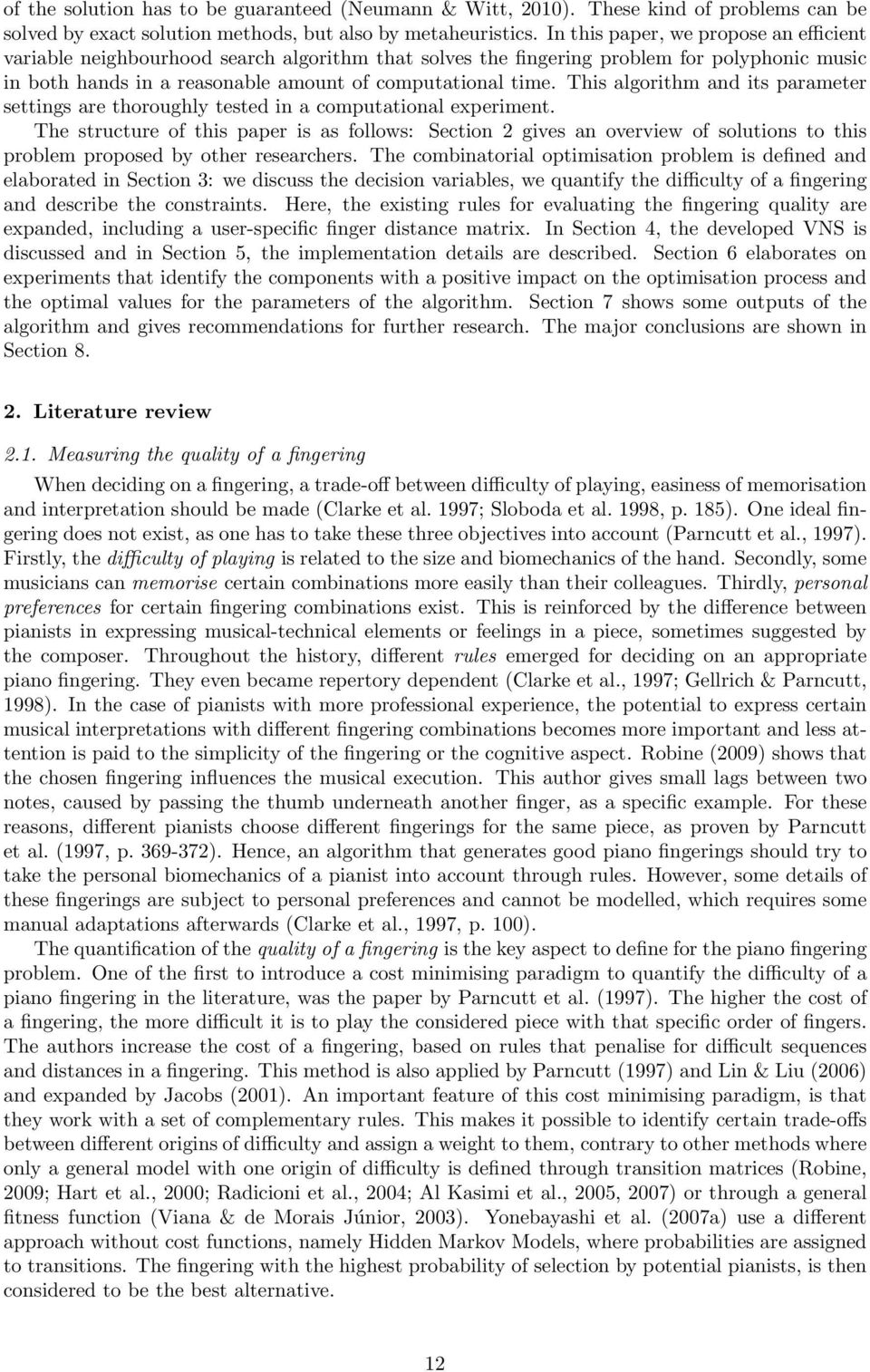 This algorithm and its parameter settings are thoroughly tested in a computational experiment.