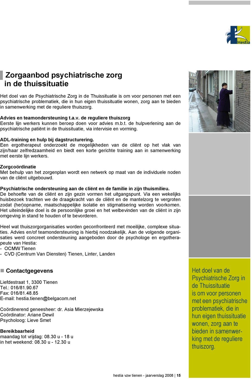 ADL-training en hulp bij dagstructurering.