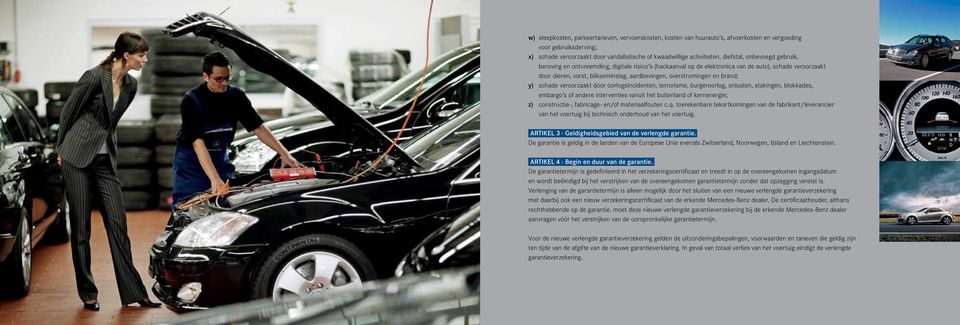 en brand; y) schade veroorzaakt door oorlogsincidenten, terrorisme, burgeroorlog, onlusten, stakingen, blokkades, embargo s of andere interventies vanuit het buitenland of kernenergie; z)