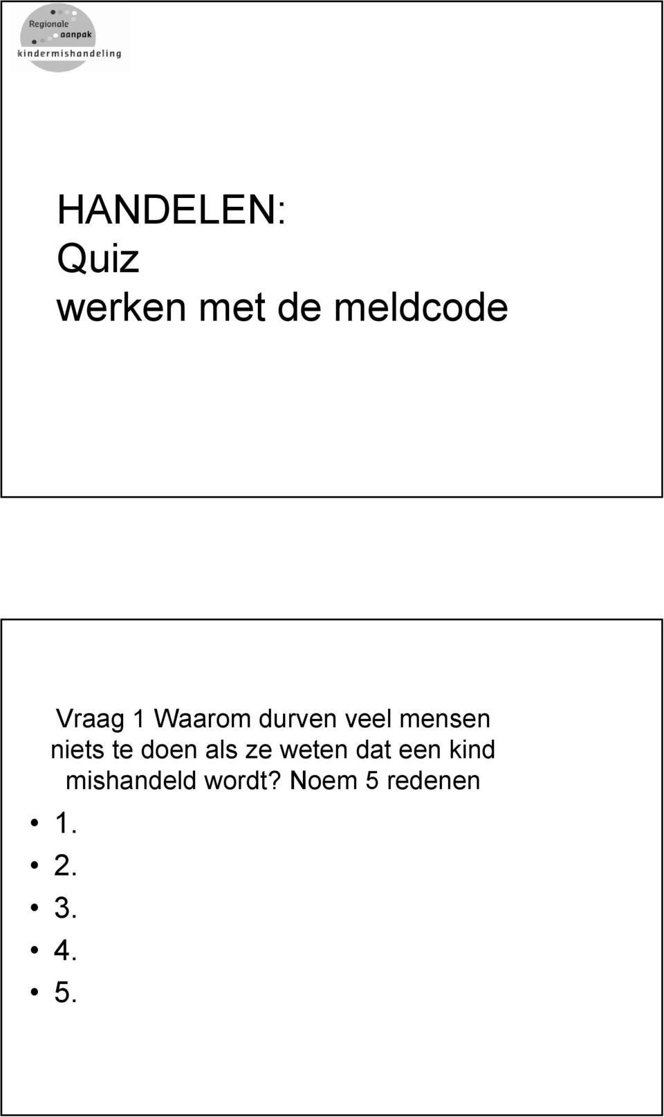 te doen als ze weten dat een kind