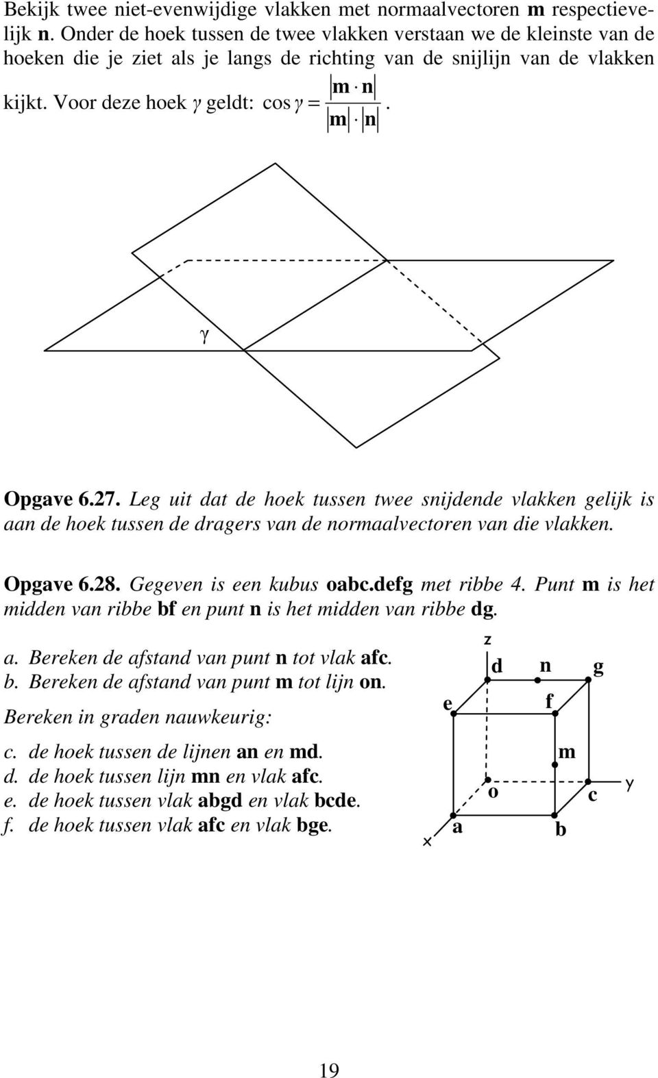 vlakke Opgave 68 Gegeve is ee kbs abcdefg met ribbe 4 Pt m is het midde va ribbe bf e pt is het midde va ribbe dg a Bereke de afstad va pt tt vlak afc b Bereke de afstad va pt m