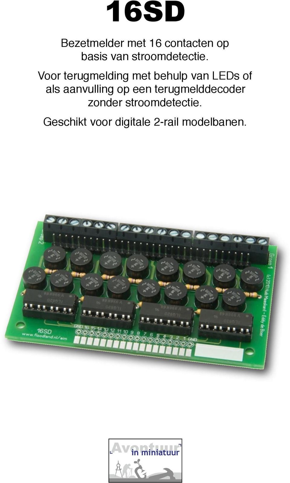 Voor terugmelding met behulp van LEDs of als aanvulling