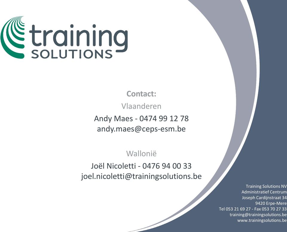 be Training Solutions NV Administratief Centrum Joseph Cardijnstraat 34 9420