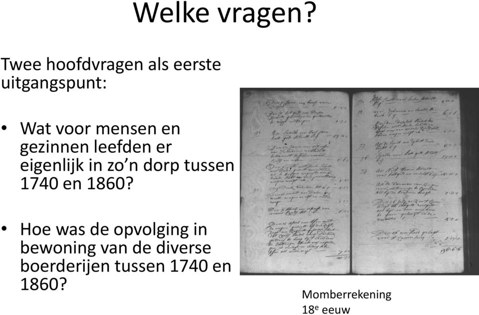 gezinnen leefden er eigenlijk in zo n dorp tussen 1740 en