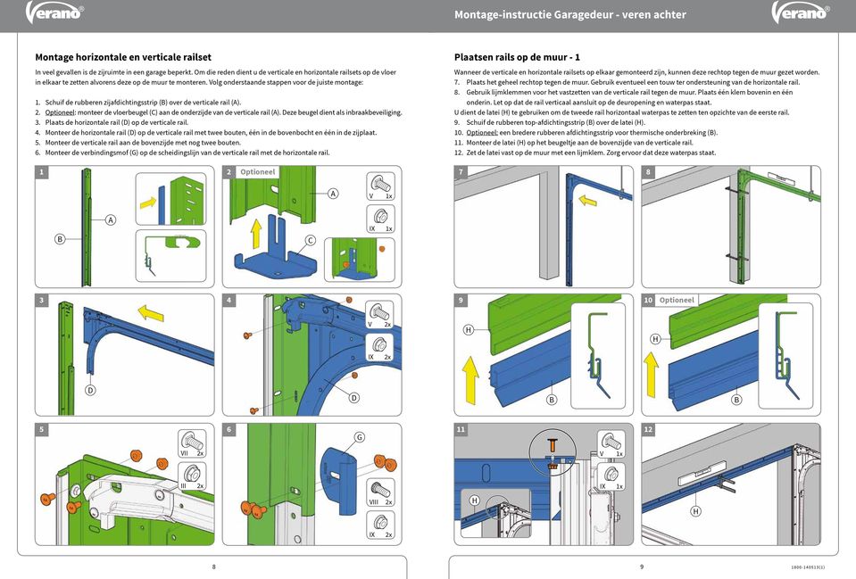 chuif de rubberen zijafdichtingsstrip () over de verticale rail (A). 2. Optioneel: monteer de vloerbeugel (C) aan de onderzijde van de verticale rail (A). Deze beugel dient als inbraakbeveiliging. 3.