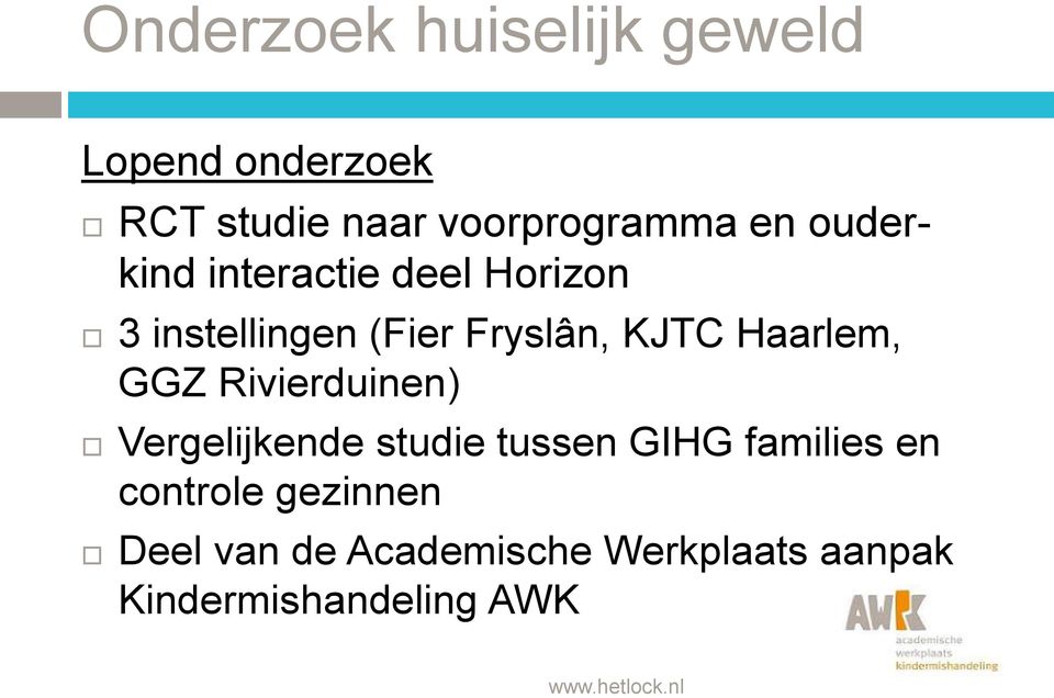 Haarlem, GGZ Rivierduinen) Vergelijkende studie tussen GIHG families en