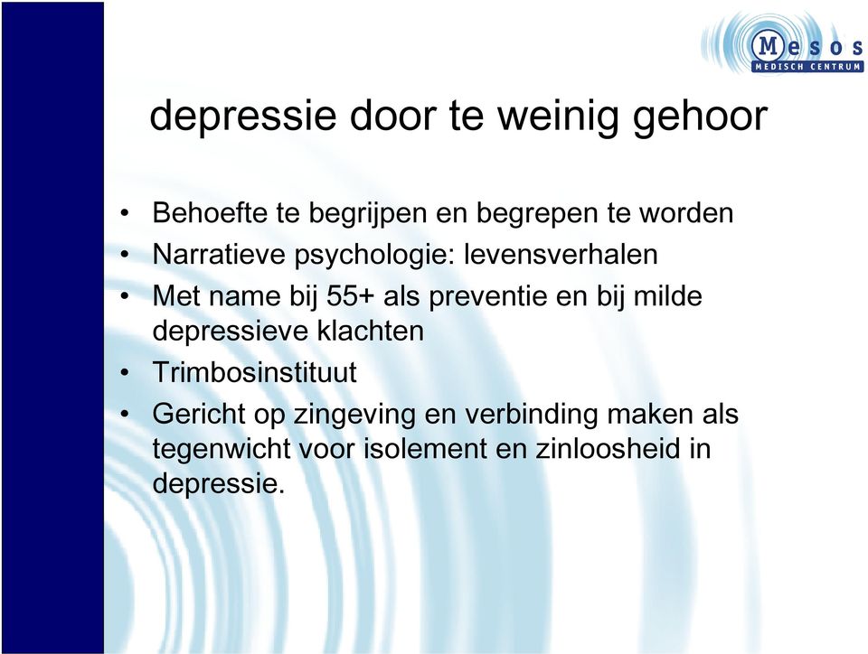 preventie en bij milde depressieve klachten Trimbosinstituut Gericht op