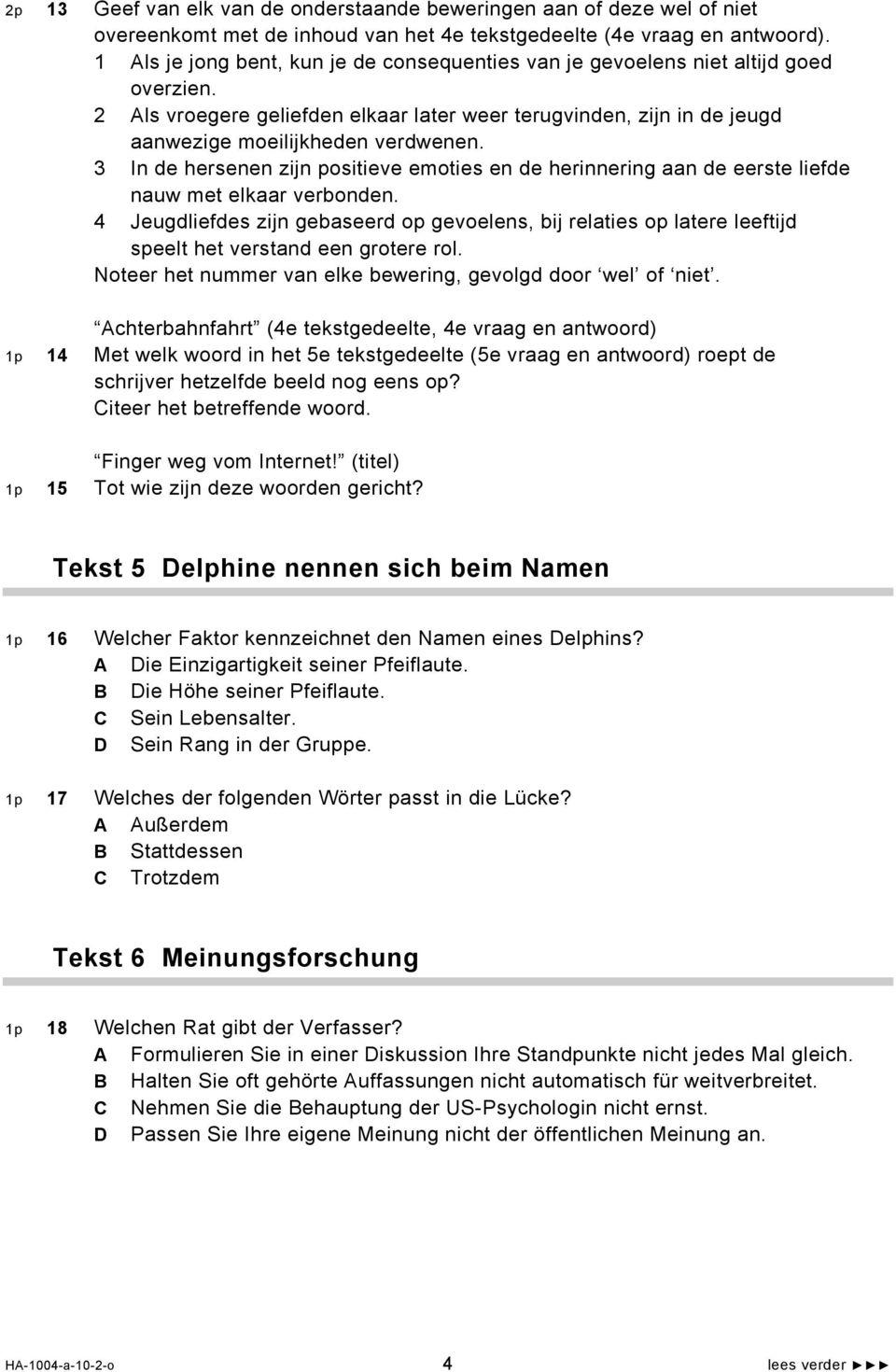 3 In de hersenen zijn positieve emoties en de herinnering aan de eerste liefde nauw met elkaar verbonden.