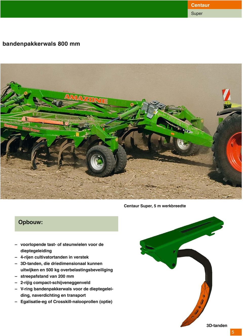 overbelastingsbeveiliging streepafstand van 200 mm 2-rijig compact-schijveneggenveld V-ring bandenpakkerwals