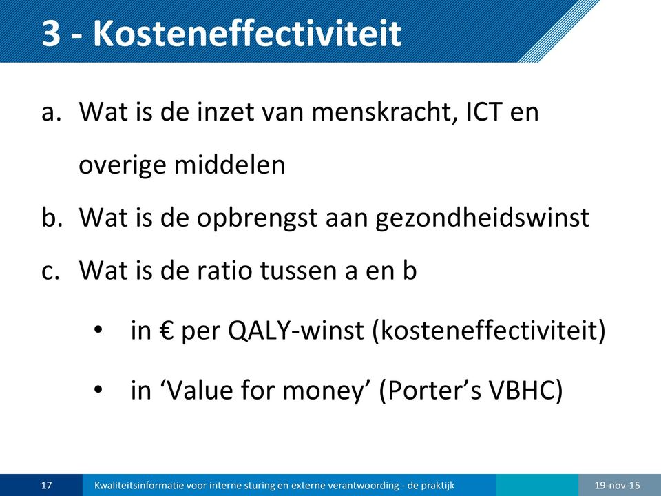 Wat is de opbrengst aan gezondheidswinst c.