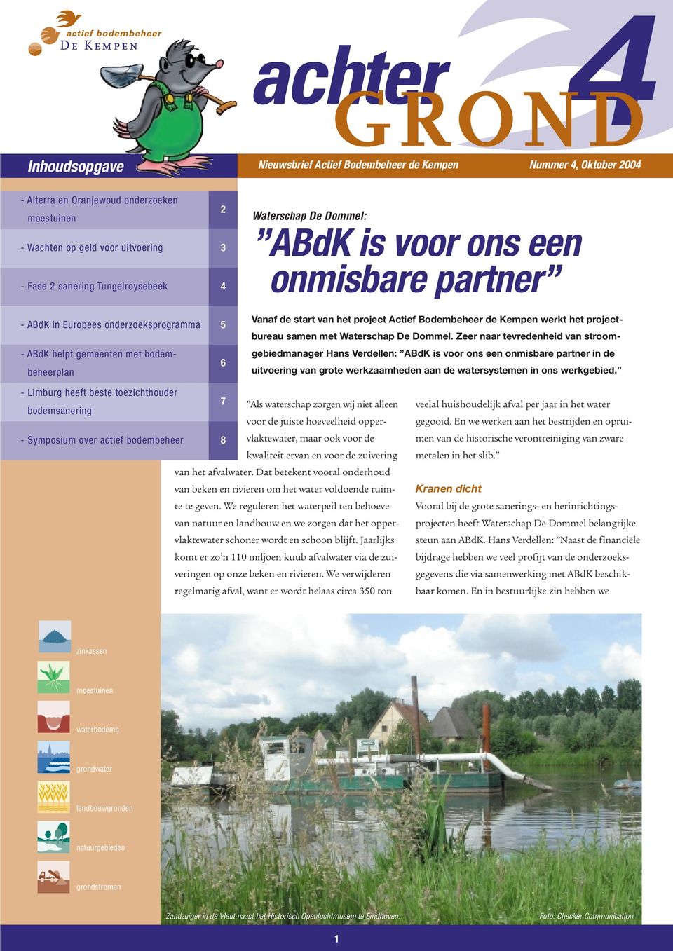 Bodembeheer de Kempen werkt het projectbureau samen met Waterschap De Dommel.