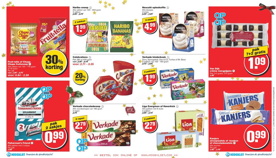 35 20% Verkade kinderkoek Dora, Spongebob, Dier & Co, Turtles of Mr. Bean van 145-190 gram 2.72-2.80 1. 99 Van Dijk crème mergpijpjes Pak 7+2 gratis, 270 gram 1.40 pak 7+2 gratis 1. 09 Per kilo 4.