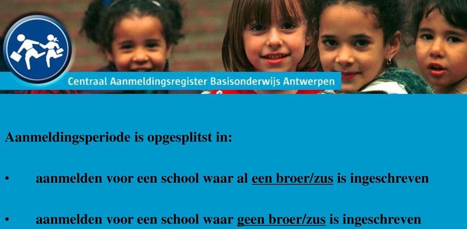 broer/zus is ingeschreven aanmelden voor